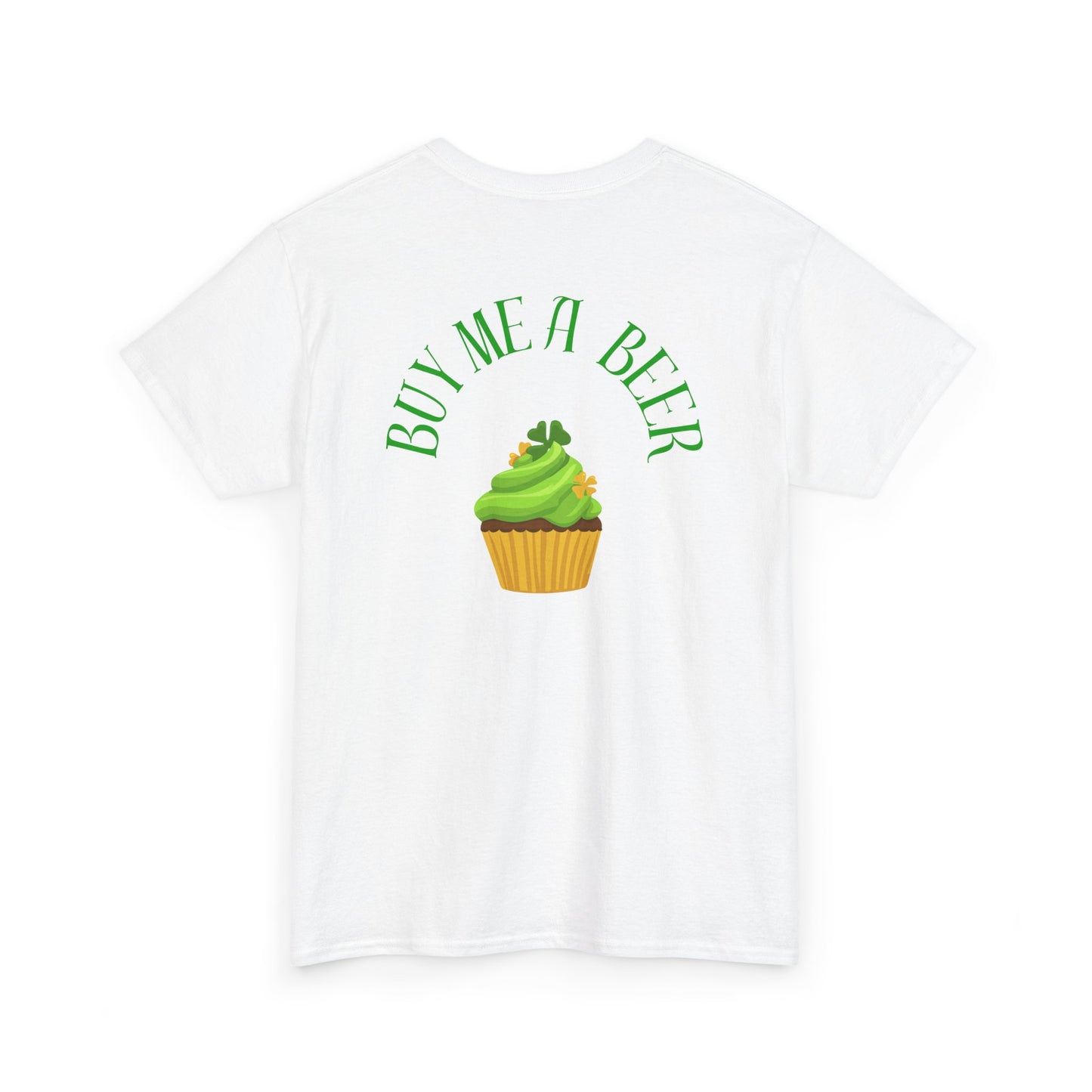 Saint Patrick's Day Unisex Tee - Buy Me a Beer Cupcake Design