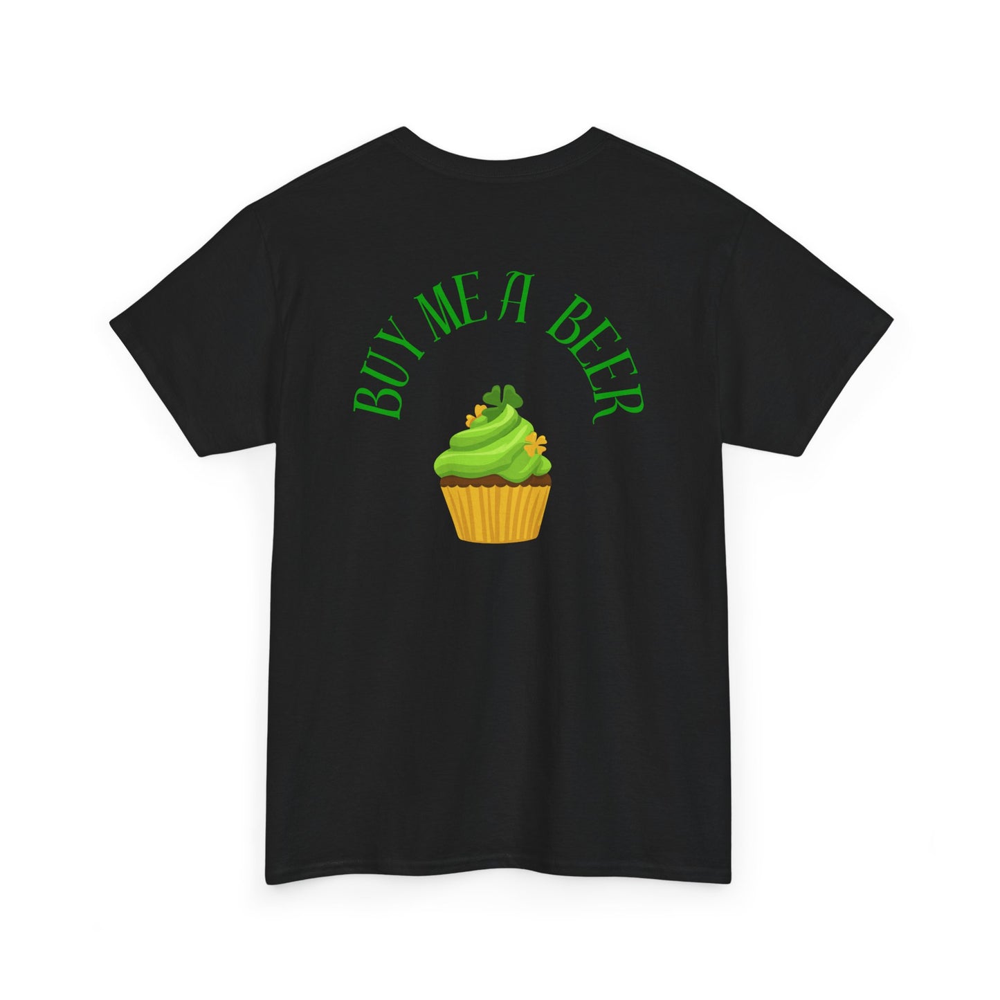 Saint Patrick's Day Unisex Tee - Buy Me a Beer Cupcake Design