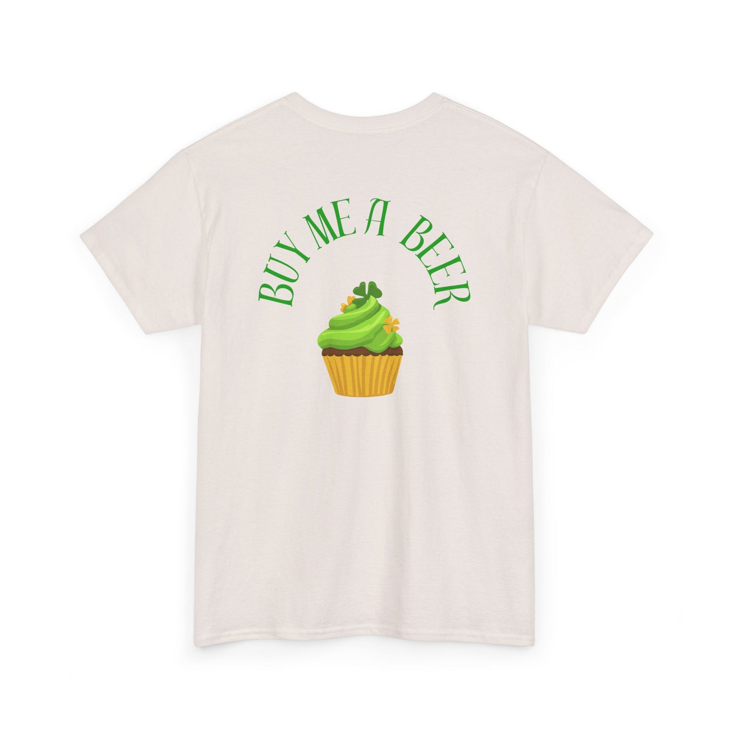 Saint Patrick's Day Unisex Tee - Buy Me a Beer Cupcake Design